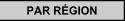 PAR RÉGION